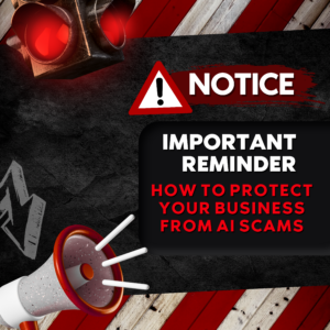 Alert graphic with bold text warning businesses about AI scams, featuring a megaphone, red warning sign, and message: How to Protect Your Business from AI Scams